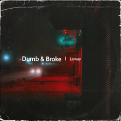 Dumb and broke