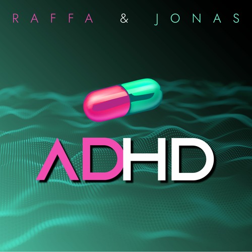 Raffa & Jonas - ADHD [FREE DOWNLOAD]