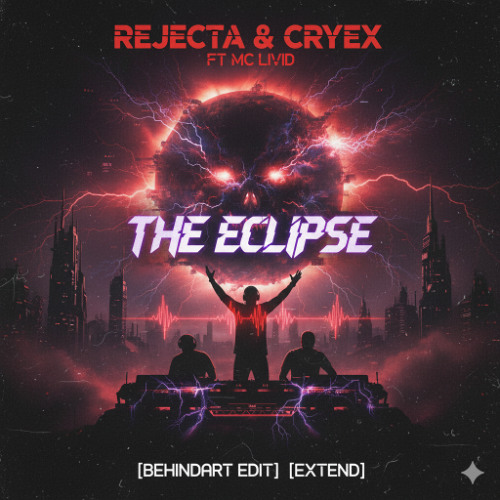Rejecta & Cryex Ft. MC LIVID - The Eclipse (Behindart Edit) (Extend)