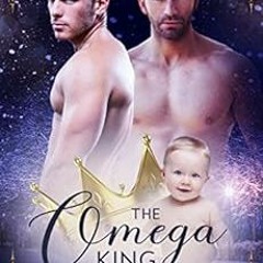 [Get] EPUB KINDLE PDF EBOOK The Omega King: A Royal Omegaverse Romance by Libby Clarke ☑️