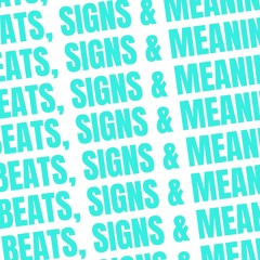 beats, signs & meanings