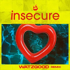 Insecure (Watzgood Remix) Free Download