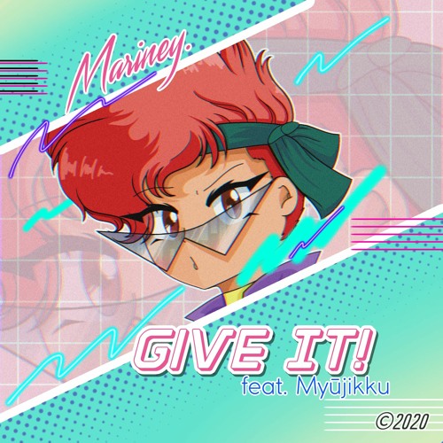 Give It! (feat. Myūjikku)