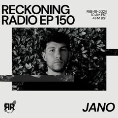 Reckoning Radio EP 150 - Jano