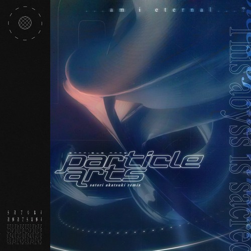 Virtual Self - Particle Arts (Satori Akatsuki Remix)
