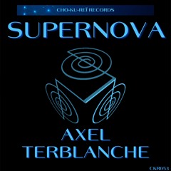 Axel Terblanche - Supernova (Original) [Cho - Ku - Reï Records]