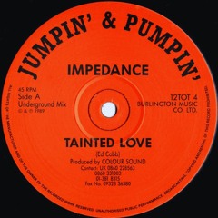 Impedance - Tainted Love (Tech Support Edit)