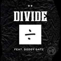 DIVIDE FT DODDY GATZ (PROD. BB SUN)
