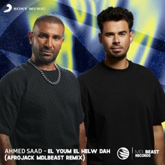 Ahmed Saad & AFROJACK - El Youm El Helw Dah (AFROJACK MDLBEAST Remix)