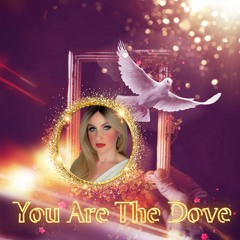 You Are The Dove