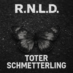 Toter Schmetterling auf 180bpm R.N.L.D
