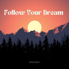 Bülent Durusoy - Follow Your Dream