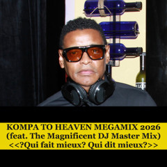 KOMPA TO HEAVEN MEGAMIX 2026 (feat. The Magnificent DJ Master Mix)