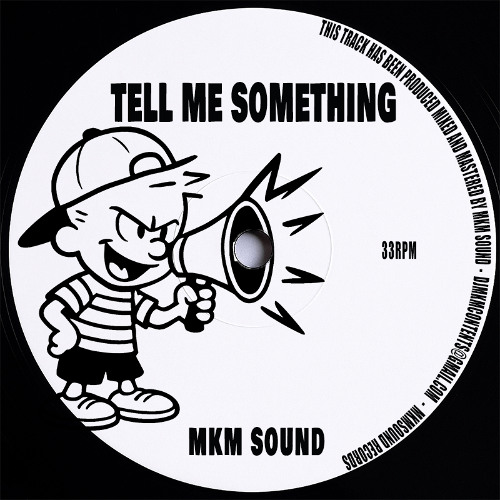 TELL ME SOMETHING-MKMSOUND