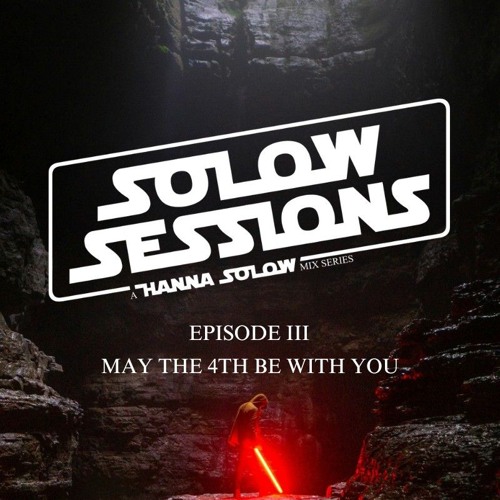 SoLow Sessions Episode III - May the 4th Be With You