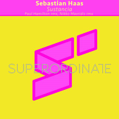Premiere: Sebastian Haas - Sustancia (Paul Hamilton Remix) [Superordinate Music]