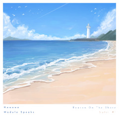 Hawawa & Module Speaks - Beacon On The Shore (Split #1)