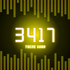 3417's Official Theme Song