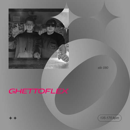 stb 080 — GHETTOFLEX — 135-175 bpm