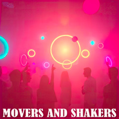 Movers and Shakers