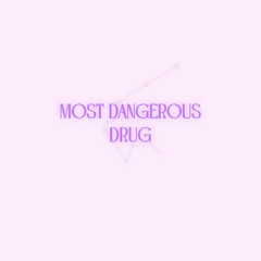 Most Dangerous Drug (feat. Killah Priest)