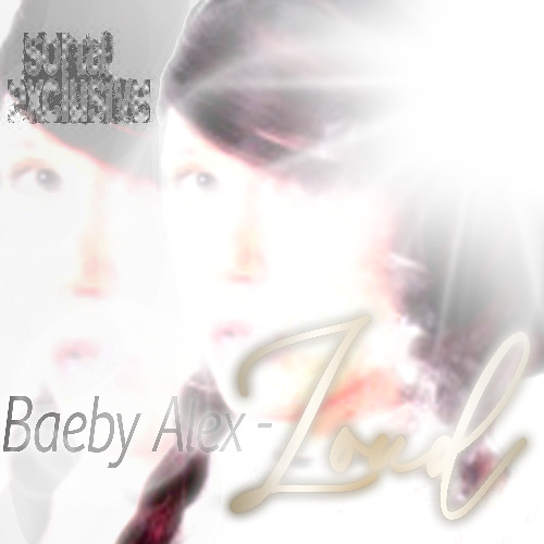 Baeby Alex - Loud Demo (sorta xclsv)