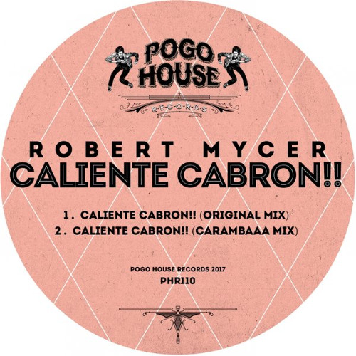 Robert Mycer - Caliente Cabron!! (Original Mix)