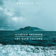 Art Rave Culture / Podcast #045 / IIIusion Designer