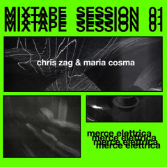 Chris Zag + Maria Cosma X Merceelettrica