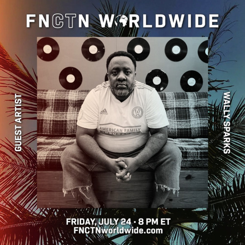 FNCTN Worldwide, Session 12 - DJ Wally Sparks