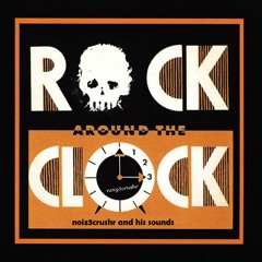 NOIZ3CRUSHR - Rock Around The Clock