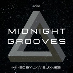 MIDNIGHT GROOVES // HOUSE MIX 0722 // MIXED BY LXWIS JXMES