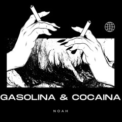 Related tracks: NoAh - GASOLINA & COCAINA (REMIX)