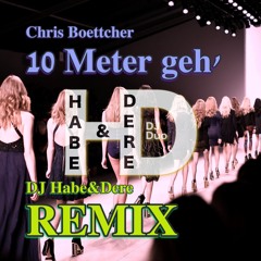 Chris Boettcher - 10 Meter geh' (DJ Habe&Dere Hardstyle Remix)