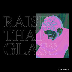 Raise That Glass