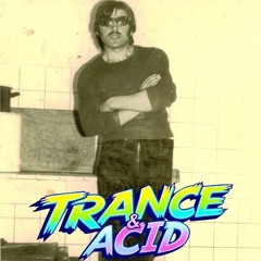 TRANCE & ACID