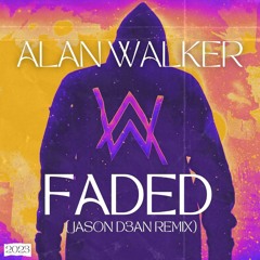 Alan Walker X Sara Farell - Faded (Jason D3an Mini Mix)