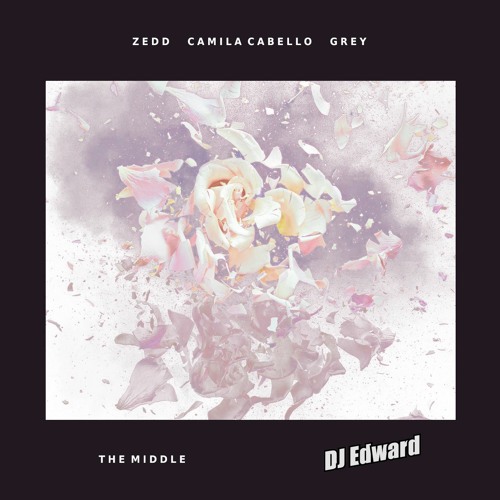 Zedd - The Middle (DJ Edward Remix)