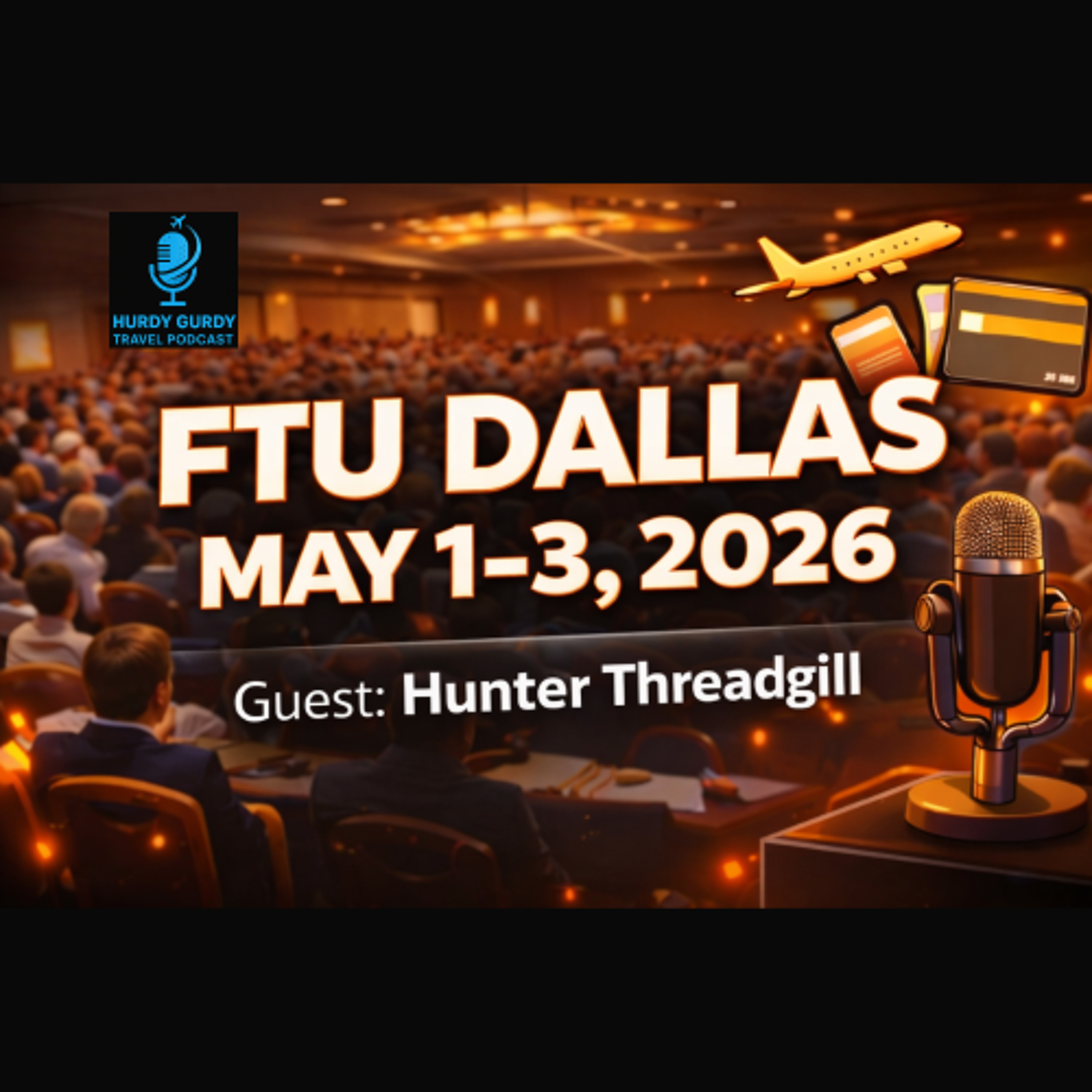 FTU Dallas May 1st, 2026 Conference - Guest Hunter Threadgill