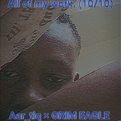 All of my work (10/10).feat Grim Eagle.mp3