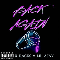 X Racks x Lil Ajay - Back Again (prod. kaydee pro + kxvi)