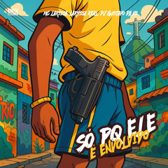 Só Pq Ele É Envolvido