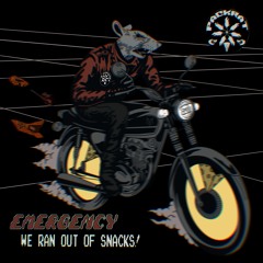 Emergency- We Ran Out Of Snacks