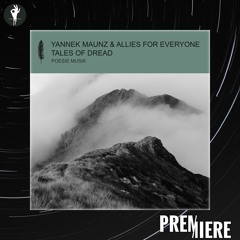 PREMIERE: Yannek Maunz Feat. Allies For Everyone - Tales Of Dread (Moritz Hofbauer Remix) | Poesie