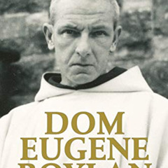 [Read] KINDLE 🗸 Dom Eugene Boylan: Trappist Monk, Scientist and Writer by  Thomas J