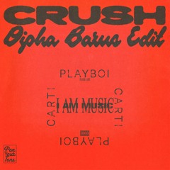 Playboi Carti - CRUSH (Dipha Barus Edit)