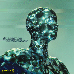 guacamoe - Metamorphose [SINDEX046]