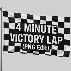 4 Minute Victory Lap (PNG Edit)