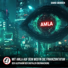 Mit AMLA auf dem Weg in die Finanzdiktatur von Dawid Snowden