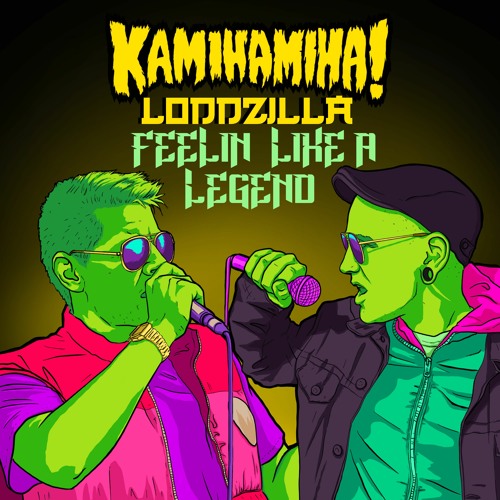 Kamihamiha! - Feelin Like A Legend (feat. Loddzilla)